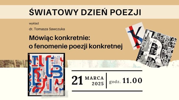 Spotkanie pt. "Mówiąc konkretnie: o fenomenie poezji konkretnej" z okazji Światowego Dnia Poezji