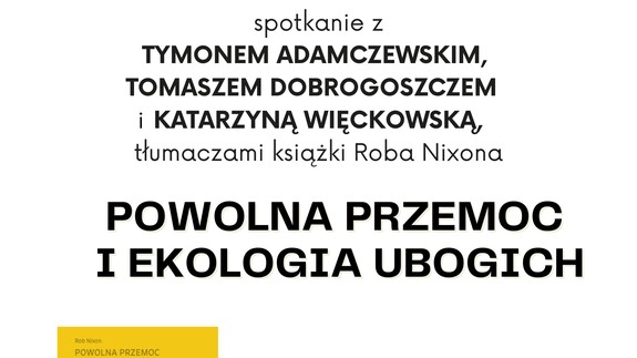 Wydział Filologiczny UwB i Książnica Podlaska zapraszają na spotkanie wokół książki "Powolna przemoc i ekologia ubogich"