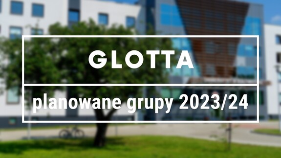 Glotta - planowane grupy 2023/24