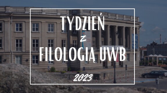 Literatura i kultura online, czyli Tydzień z Filologią UwB