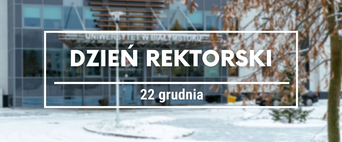22.12.2025 r. - Dzień Rektorski