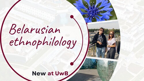 Belarusian ethnophilology - a new field of study offered by the Faculty of Philology of the University of Białystok