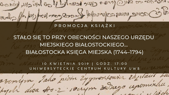 Promocja książki o XVIII-wiecznym Białymstoku w Uniwersyteckim Centrum Kultury