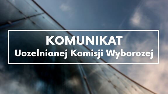 Komunikat Uczelnianej Komisji Wyborczej Uniwersytetu w Białymstoku