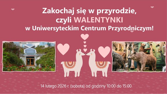 Zakochaj się w przyrodzie, czyli walentynki w Uniwersyteckim Centrum Przyrodniczym