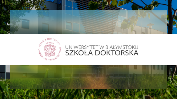 Doctoral School of the University of Bialystok – one unit replaced three