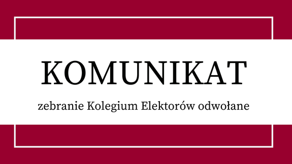 Zebranie Kolegium Elektorów odwołane