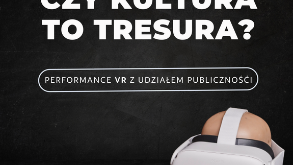 Czy kultura i tresura? Na performance z udziałem publiczności zaprasza Instytut Studiów Kulturowych UwB