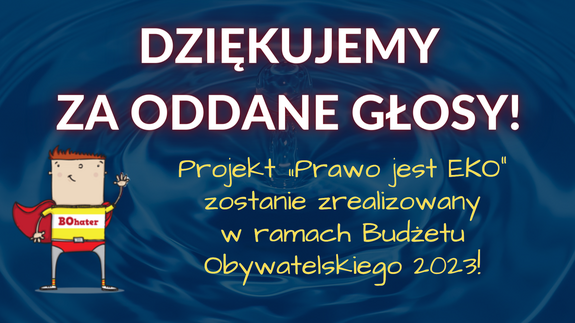 Projekt „Prawo jest EKO” zostanie zrealizowany w ramach Budżetu Obywatelskiego 2023
