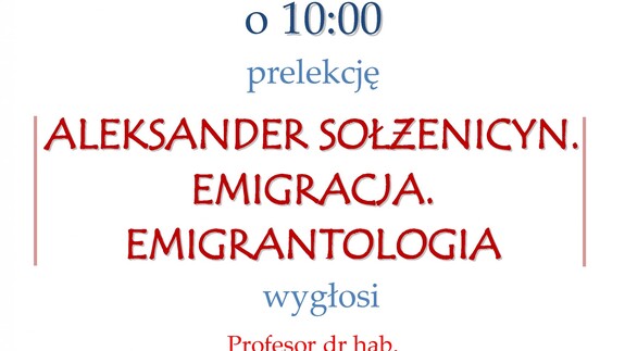 ,,Aleksander Sołżenicyn. Emigracja. Emigrantologia"