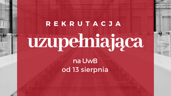 Są jeszcze miejsca na Uniwersytecie w Białymstoku