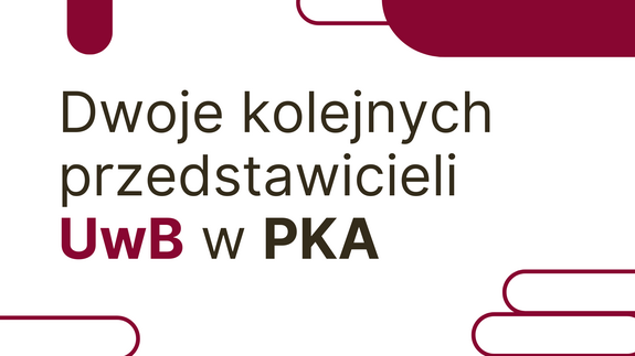 Grafika z tekstem - Dwoje kolejnych przedstawicieli UwB w PKA