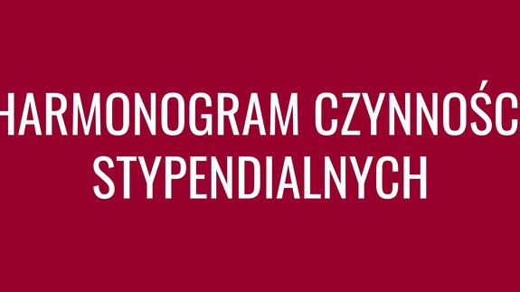 Aktualny harmonogram czynności stypendialnych