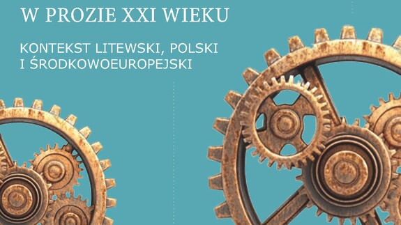 Międzynarodowa Konferencja Naukowa: Nowe zjawiska estetyczne, gatunkowe oraz idee w prozie XXI wieku