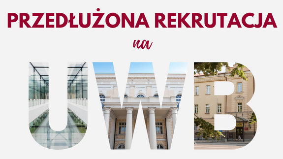 Uniwersytet w Białymstoku uruchamia dodatkową rekrutację na wybrane kierunki