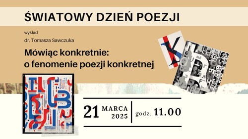 Spotkanie pt. "Mówiąc konkretnie: o fenomenie poezji konkretnej" z okazji Światowego Dnia Poezji